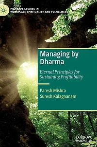 Managing by Dharma: Eternal Principles for Sustaining Profitability