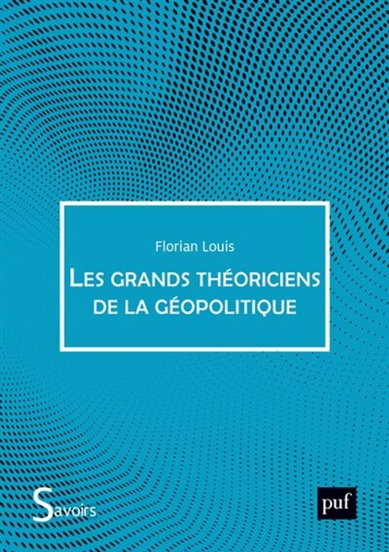 Les grands théoriciens de la géopolitique
