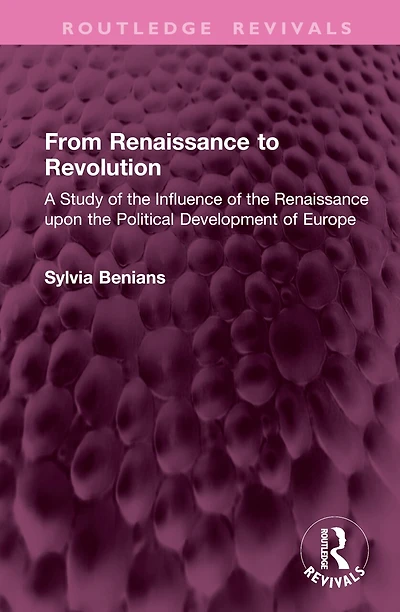 From Renaissance to Revolution: A Study of the Influence upon Political Development Europe