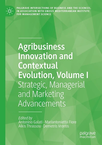 Agribusiness Innovation and Contextual Evolution, Volume I: Strategic