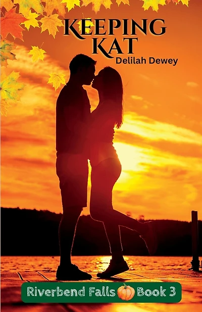 Keeping Kat: Riverbend Falls Book 3