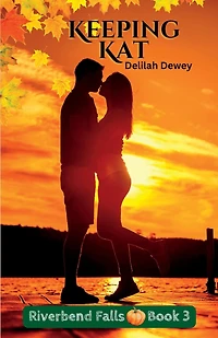 Keeping Kat: Riverbend Falls Book 3