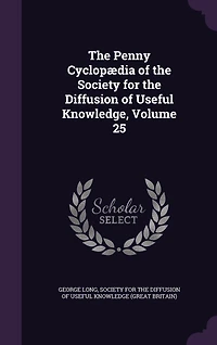 the Penny Cyclopaedia of Society for Diffusion Useful Knowledge, Vol. 25: Titles Honour Ungula (Classic Reprint)