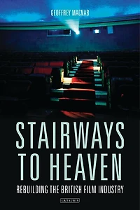 Stairways To Heaven: Rebuilding The British Film Industry