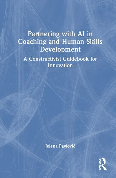 Partnering with AI Coaching and Human Skills Development: A Constructivist Guidebook for Innovation