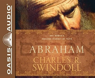 Abraham: One Nomad's Amazing Journey Of Faith