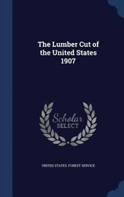 the Lumber Cut of United States 1907