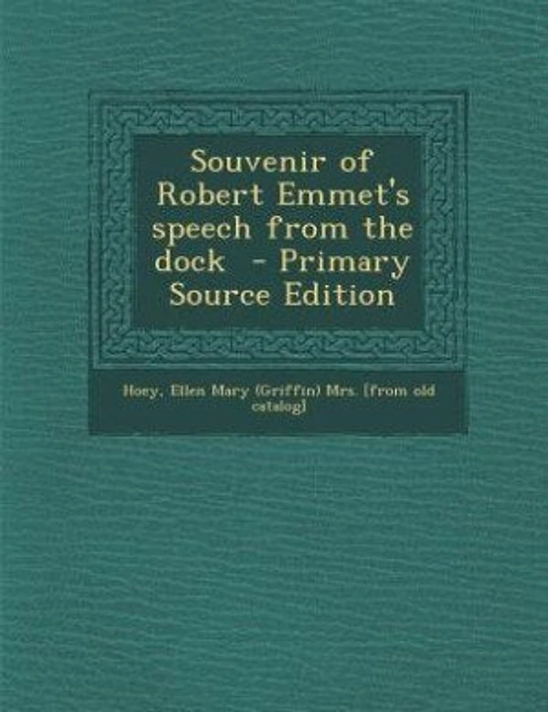 Souvenir of Robert Emmet's Speech From the Dock