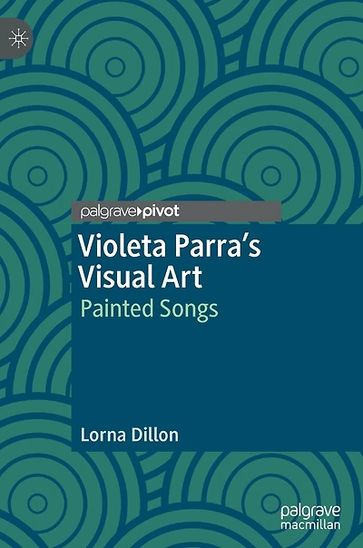 Violeta Parra's Visual Art: Painted Songs