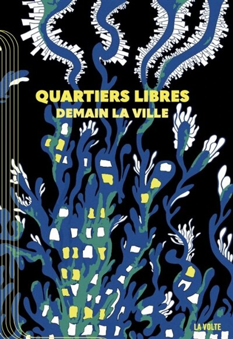 la Quartiers libres: demain ville