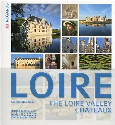 Loire : the Loire valley Châteaux: the Loire valley Châteaux