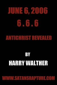 June 6, 2006 6.6.6: Antichrist Revealed