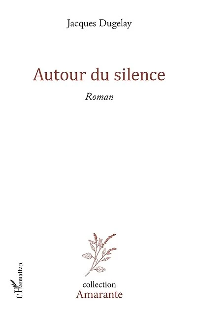 Autour du silence: Roman