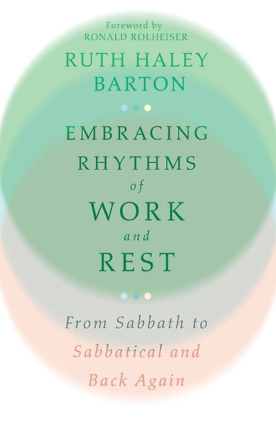Embracing Rhythms of Work and Rest: From Sabbath to Sabbatical Back Again