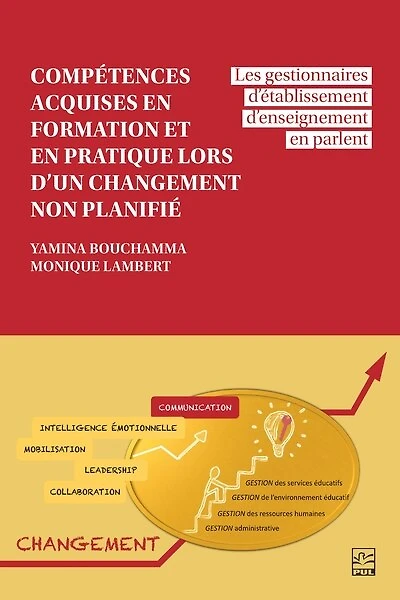 Compétences acquises en formation et en pratique lors d’un changement non planifié : Les gestionnaires d’établissement d’enseignement en parlent: Les gestionnaires d’établissement d’enseignement en parlent