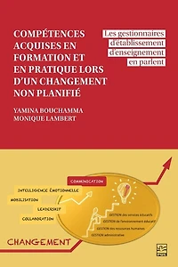 Compétences acquises en formation et en pratique lors d’un changement non planifié : Les gestionnaires d’établissement d’enseignement en parlent: Les gestionnaires d’établissement d’enseignement en parlent