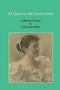 All Quiet on the Home Front: A collection of poems