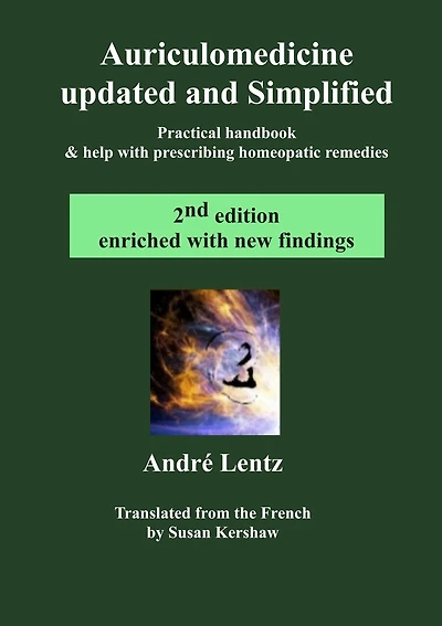 Auriculomedicine Updated and Simplified (2nd edition): Practical handbook &help with prescribing homeopathic remedies