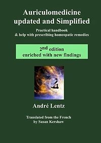 Auriculomedicine Updated and Simplified (2nd edition): Practical handbook &help with prescribing homeopathic remedies