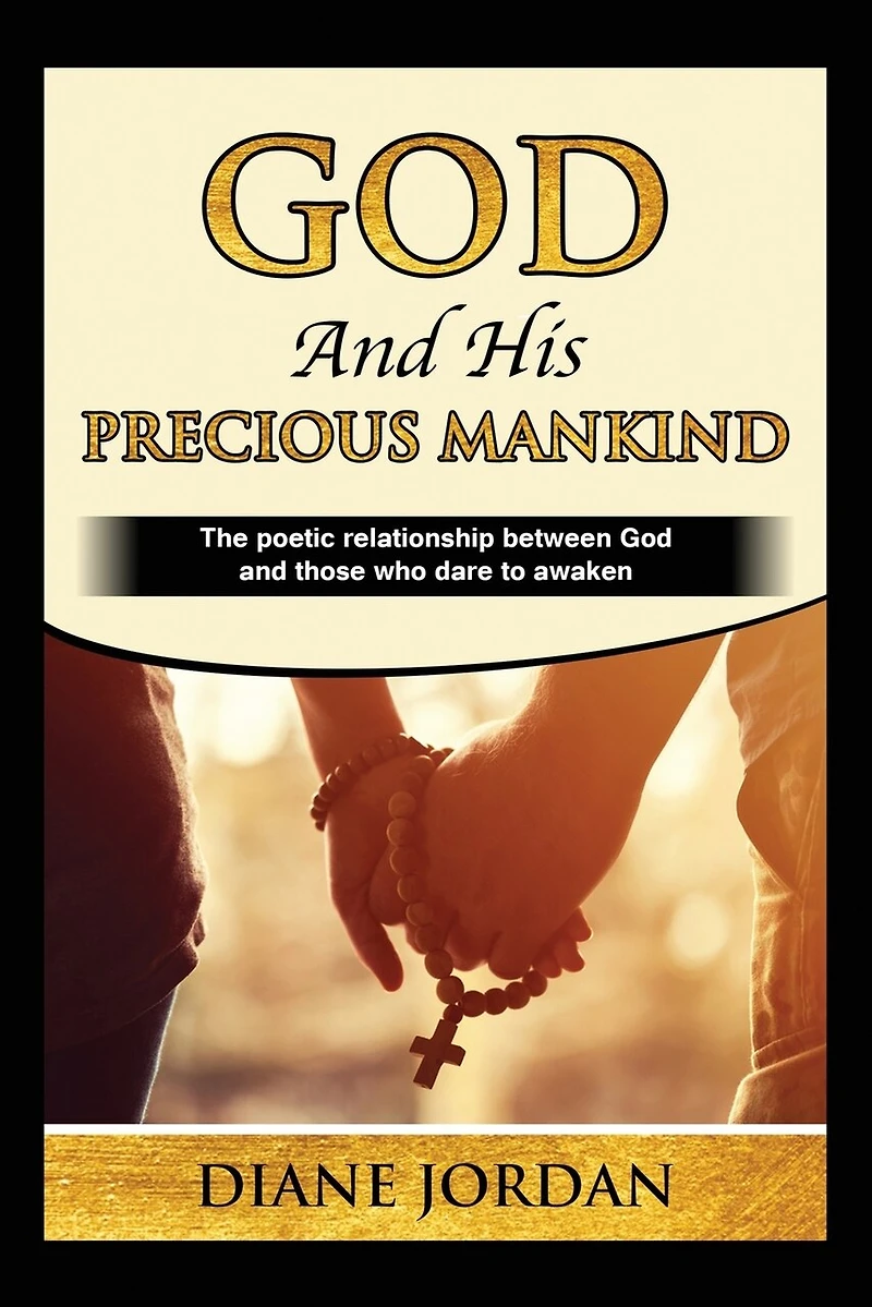 God and His Precious Mankind: The poetic relationship between those who dare to awaken