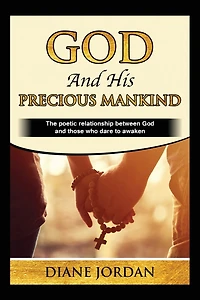 God and His Precious Mankind: The poetic relationship between those who dare to awaken