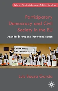 Participatory Democracy And Civil Society The Eu: Agenda-setting Institutionalisation