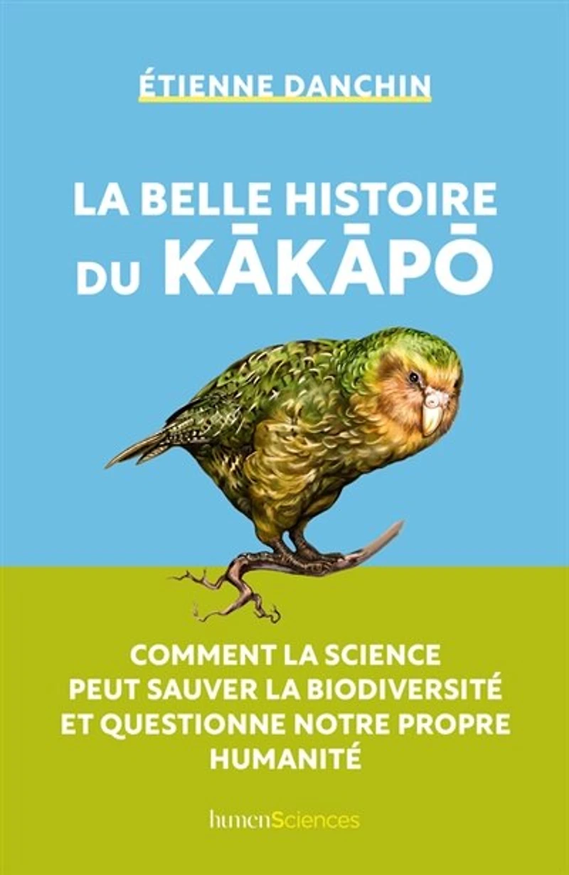 la belle histoire du kakapo: comment science peut sauver biodiversité et questionne notre propre humanité