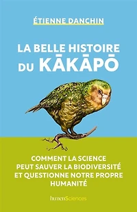 la belle histoire du kakapo: comment science peut sauver biodiversité et questionne notre propre humanité