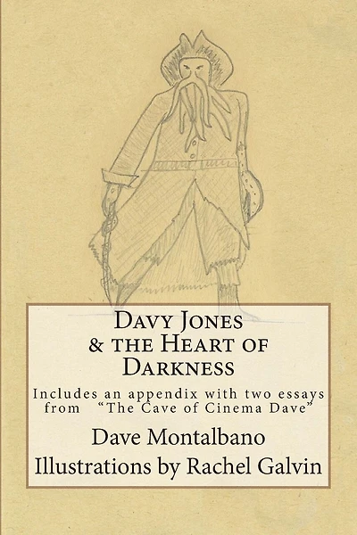 Davy Jones & the Heart of Darkness: Includes an appendix. 2 essays from the Cave of Cinema Dave
