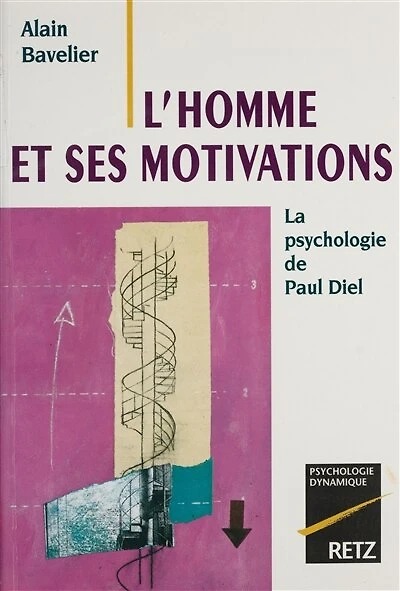 L'Homme et ses motivations: La psychologie de Paul Diel