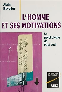 L'Homme et ses motivations: La psychologie de Paul Diel