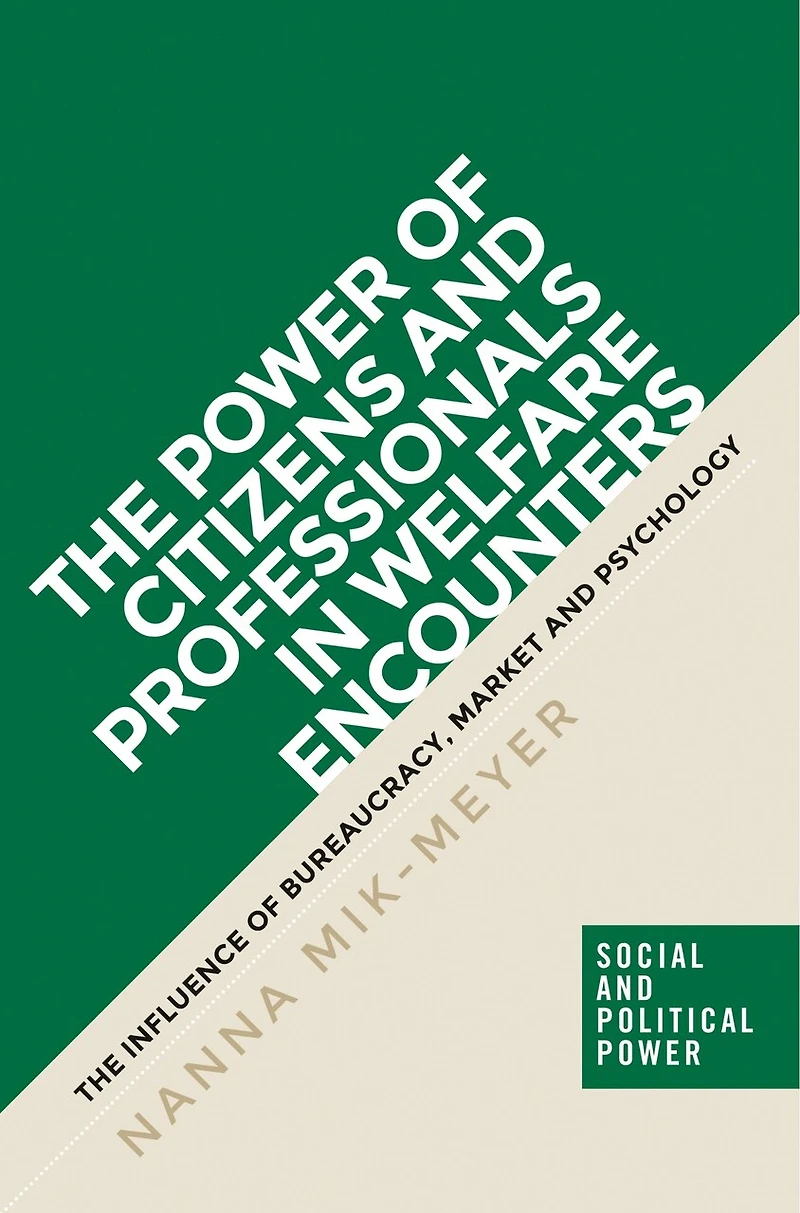The power of citizens and professionals welfare encounters: influence bureaucracy, market psychology
