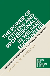 The power of citizens and professionals welfare encounters: influence bureaucracy, market psychology