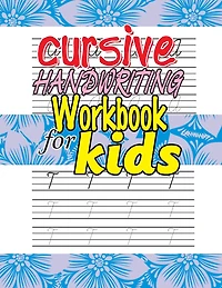 Cursive Handwriting Workbook for Kids: Top-rated Cursive Handwriting Workbook for Beginners and Kids.
