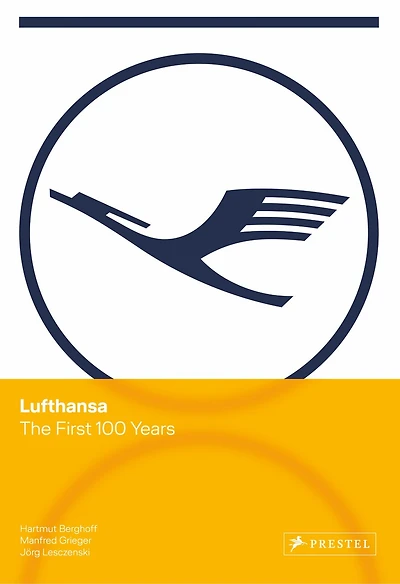 Lufthansa: The First 100 Years