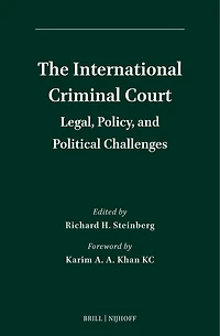 The International Criminal Court: Legal, Policy, and Political Challenges