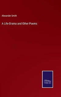 A Life-Drama and Other Poems
