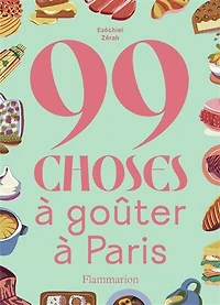 99 choses à goûter à Paris