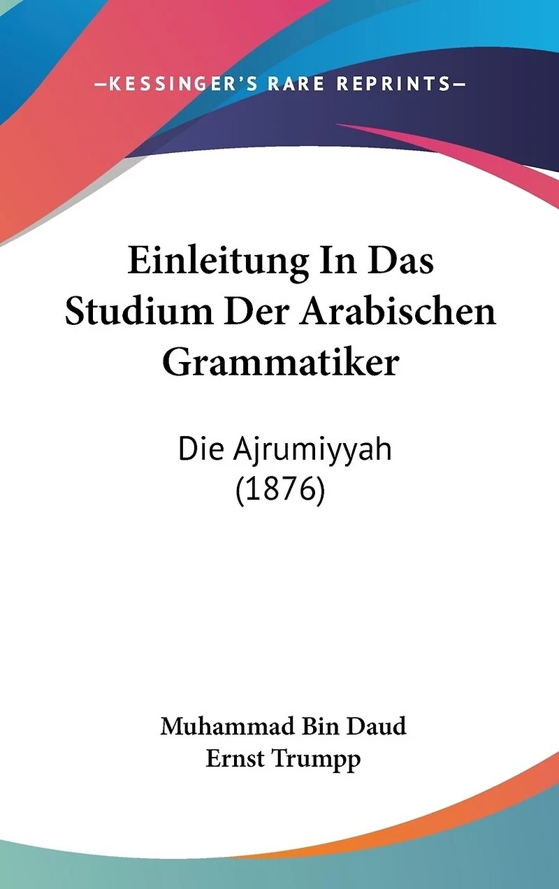 Einleitung In Das Studium Der Arabischen Grammatiker: Die Ajrumiyyah (1876)