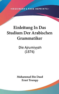 Einleitung In Das Studium Der Arabischen Grammatiker: Die Ajrumiyyah (1876)