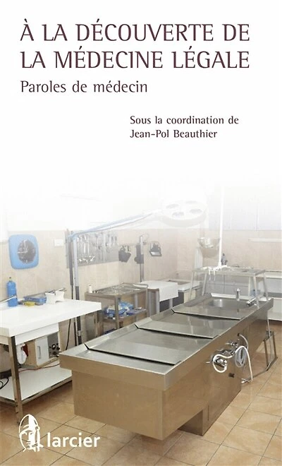 A la découverte de la médecine légale: paroles de médecin