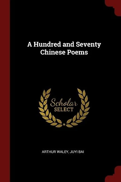 A Hundred and Seventy Chinese Poems
