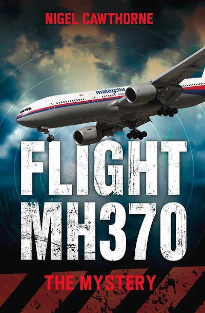 Flight Mh370: The Mystery