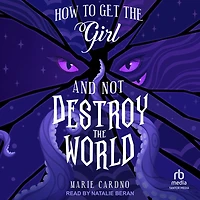 How to Get the Girl And Not Destroy World