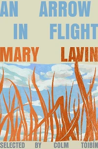 An Arrow Flight: Selected Stories of Mary Lavin