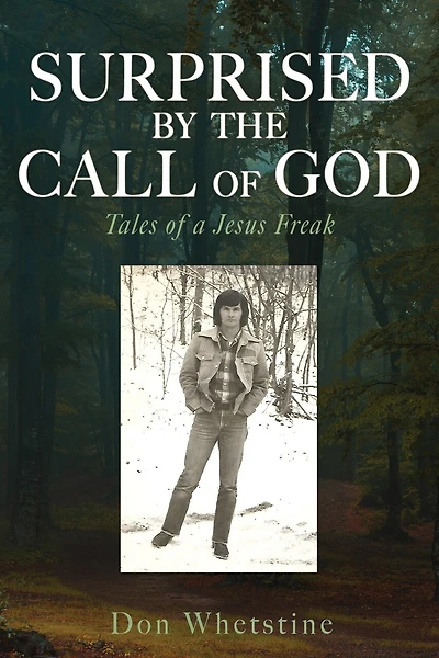Surprised by the Call of God: Tales of a Jesus Freak
