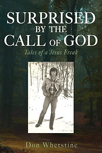 Surprised by the Call of God: Tales of a Jesus Freak