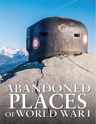 ABANDONED PLACES OF WWI