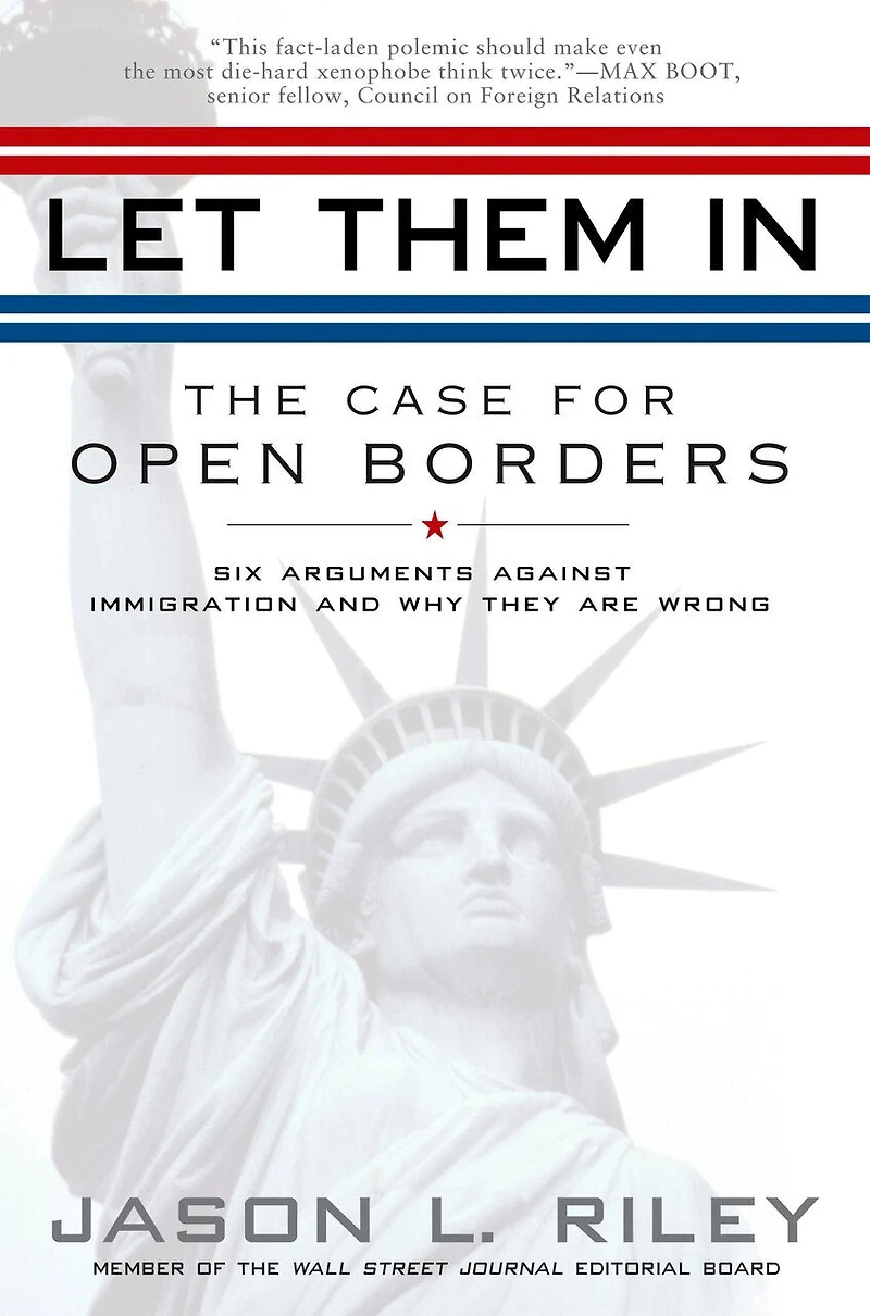 Let Them In: The Case For Open Borders