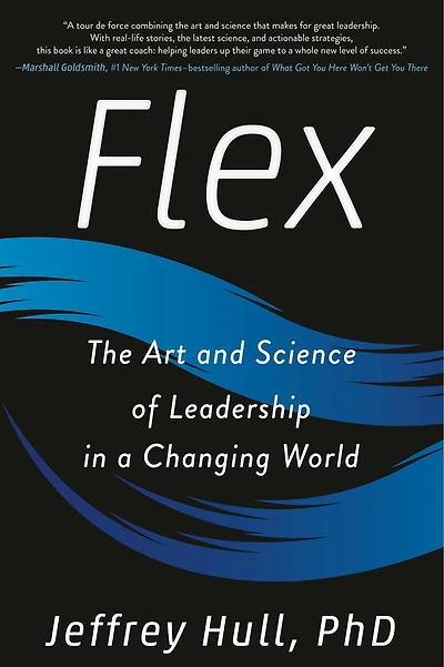 Flex: The Art And Science Of Leadership A Changing World